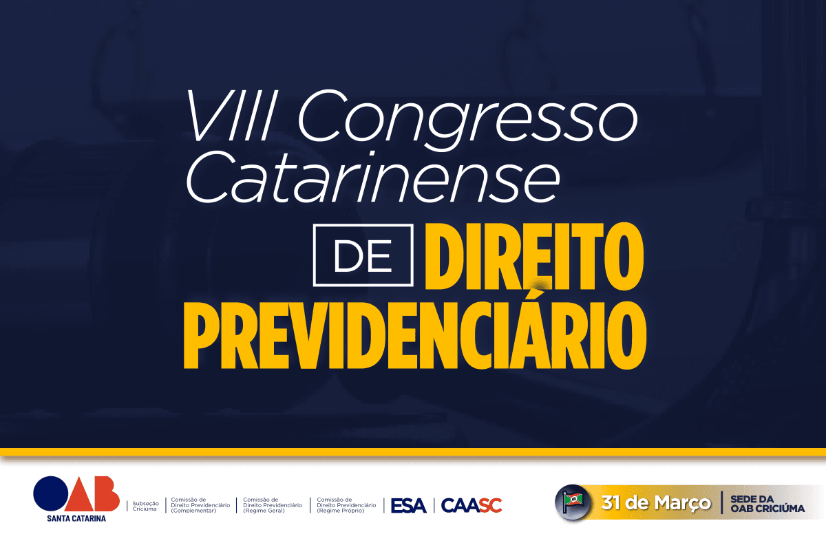 VIII CONGRESSO CATARINENSE DE DIREITO PREVIDENCIÁRIO