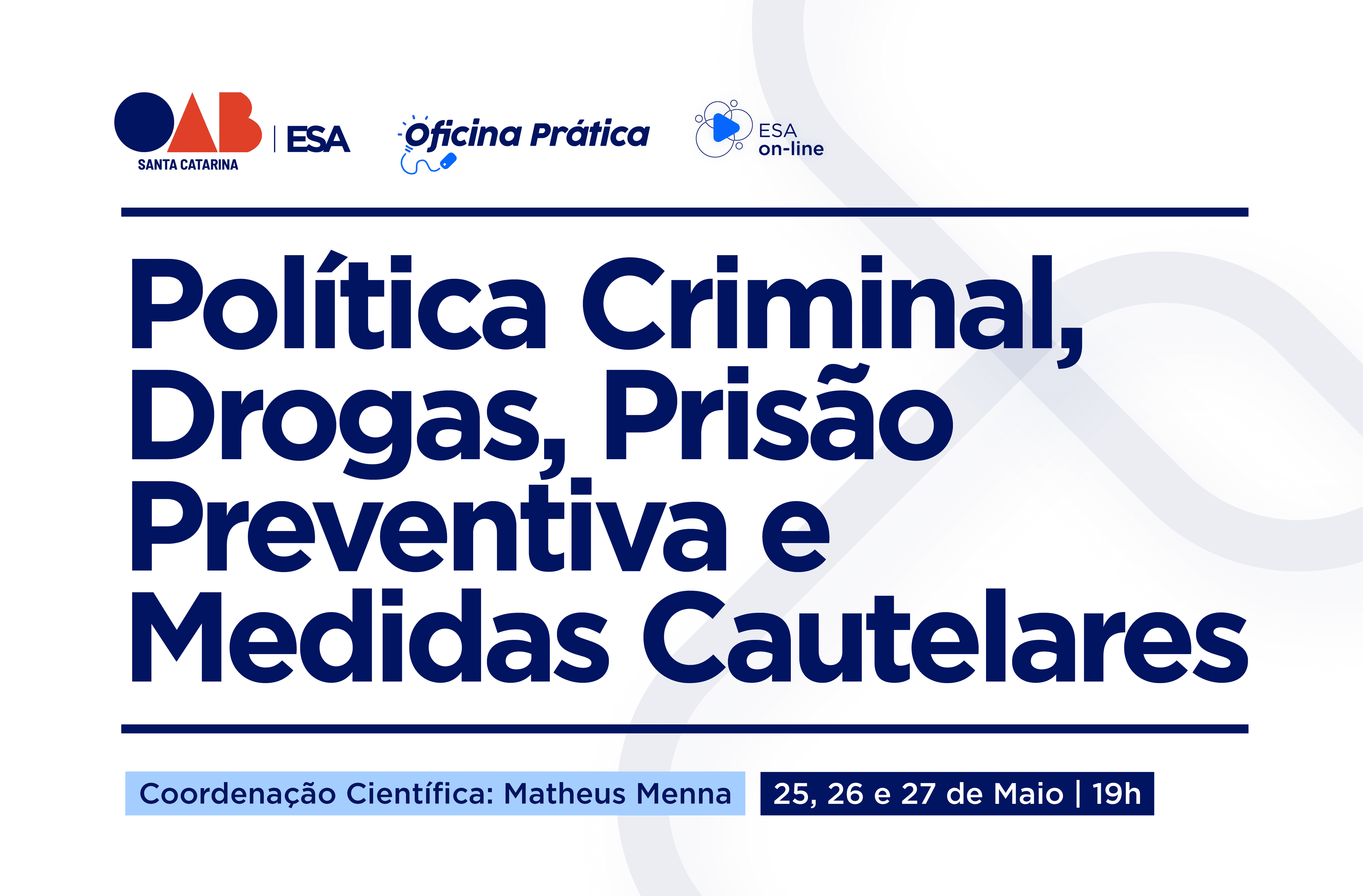 Política Criminal e o uso estratégico de Medidas Cautelares: estão abertas as inscrições para curso promovido pela ESA/SC
