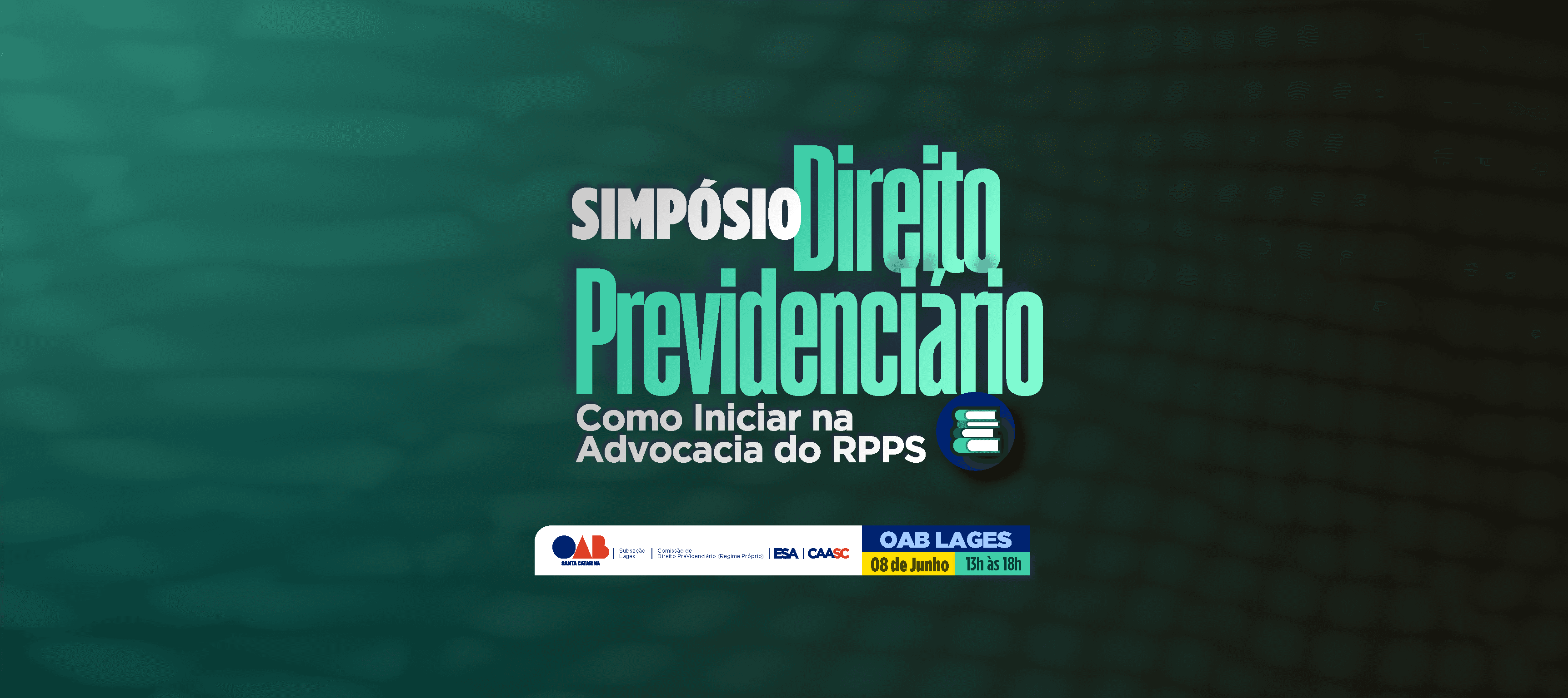OAB/SC promove Simpósio de Direito Previdenciário em Lages focado em Advocacia para o RPPS