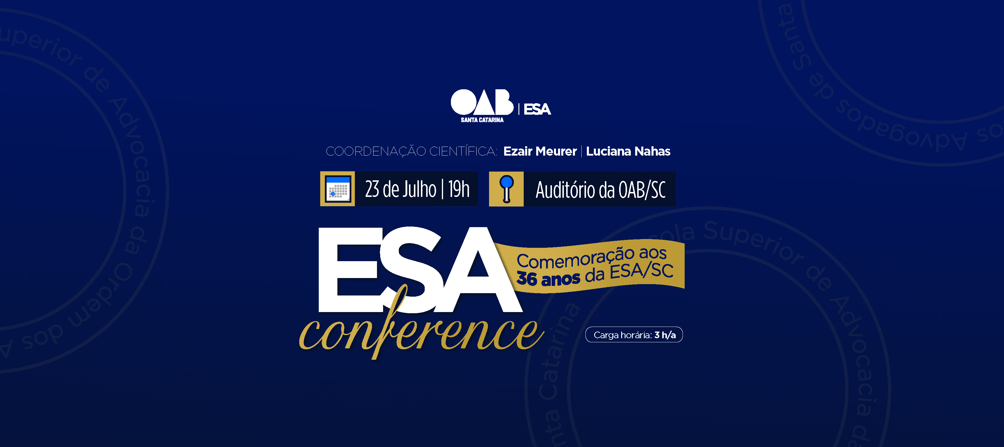 ESA – CONFERENCE - Comemoração aos 36 anos da ESA/SC