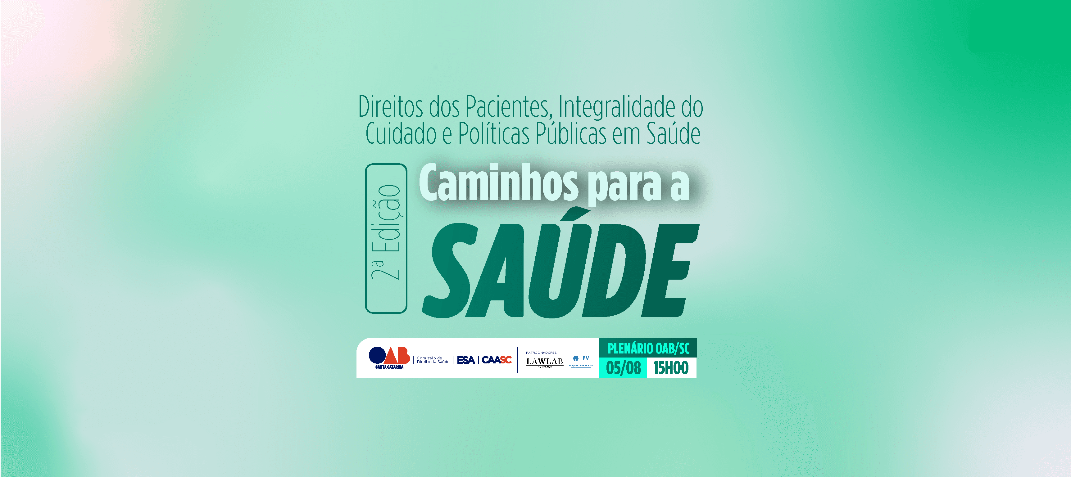 2º Seminário Caminhos para a Saúde: Direitos dos Pacientes, Integralidade do Cuidado e Políticas Públicas em Saúde