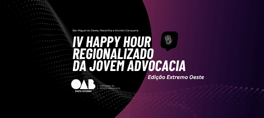 IV Happy Hour Regionalizado da Jovem Advocacia - Edição Extremo-Oeste