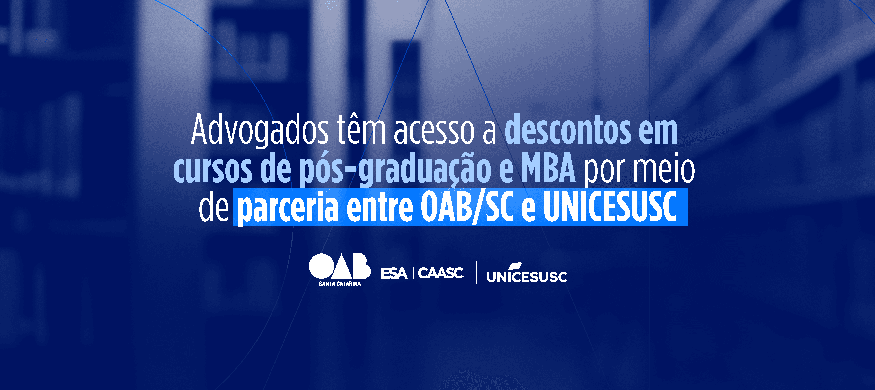 Advogados têm acesso a descontos em cursos de pós-graduação e MBA por meio de parceria entre OAB/SC e UNICESUSC