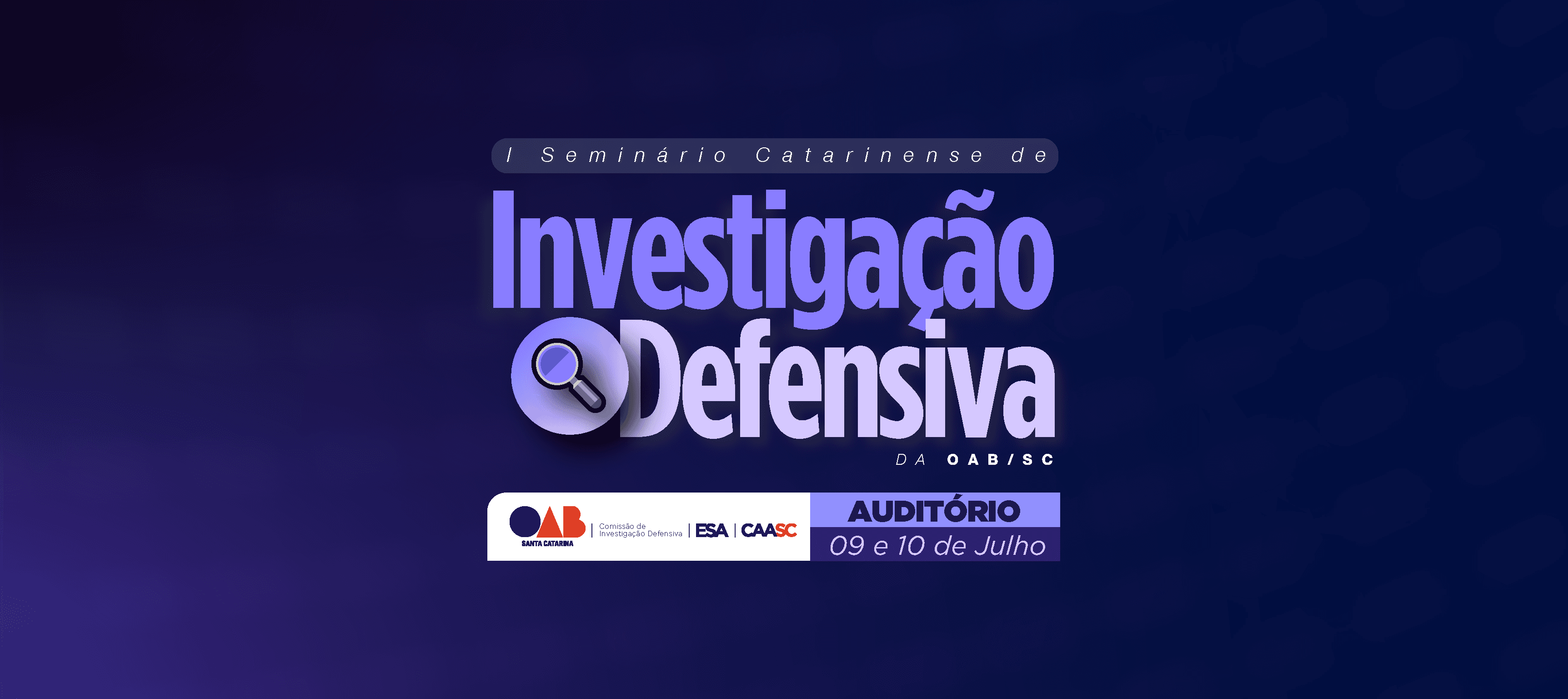 I Seminário Catarinense de Investigação Defensiva da OAB/SC