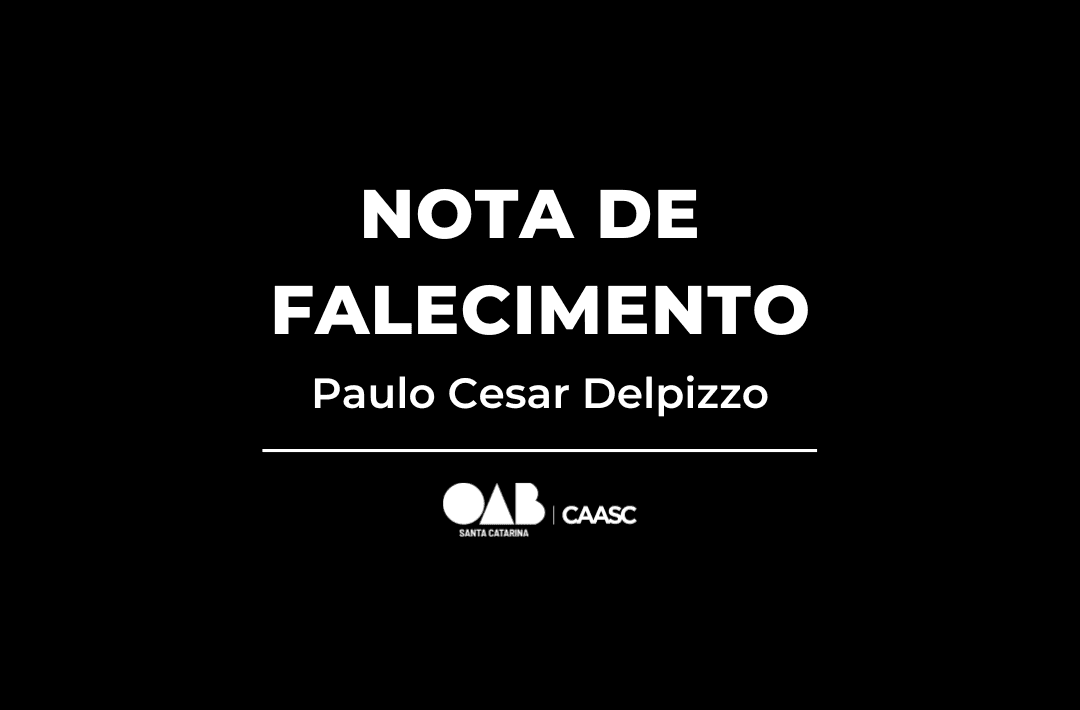 Luto oficial: OAB/SC lamenta o falecimento de Paulo Cesar Delpizzo, fundador da Subseção de Tubarão