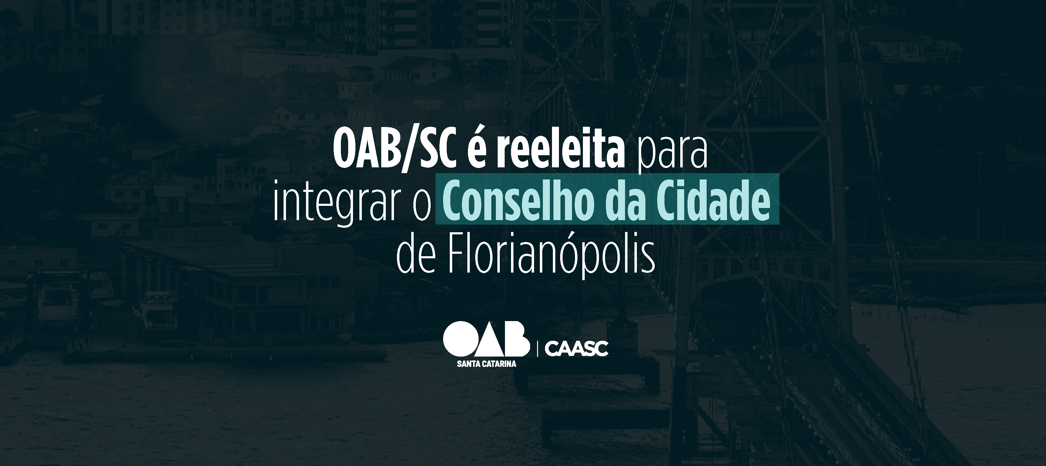 OAB/SC é reeleita para integrar o Conselho da Cidade de Florianópolis