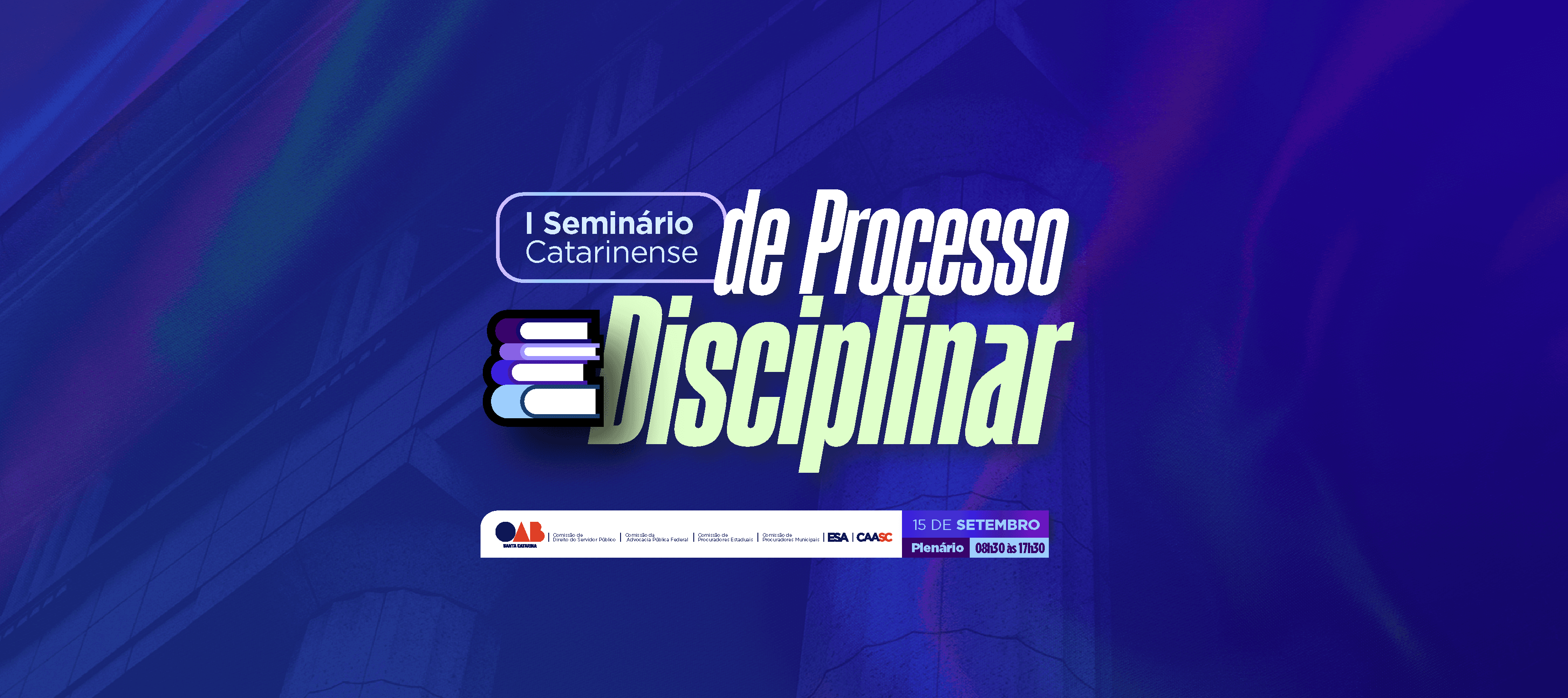 OAB/SC sedia 1º Seminário Catarinense de Processo Disciplinar em setembro