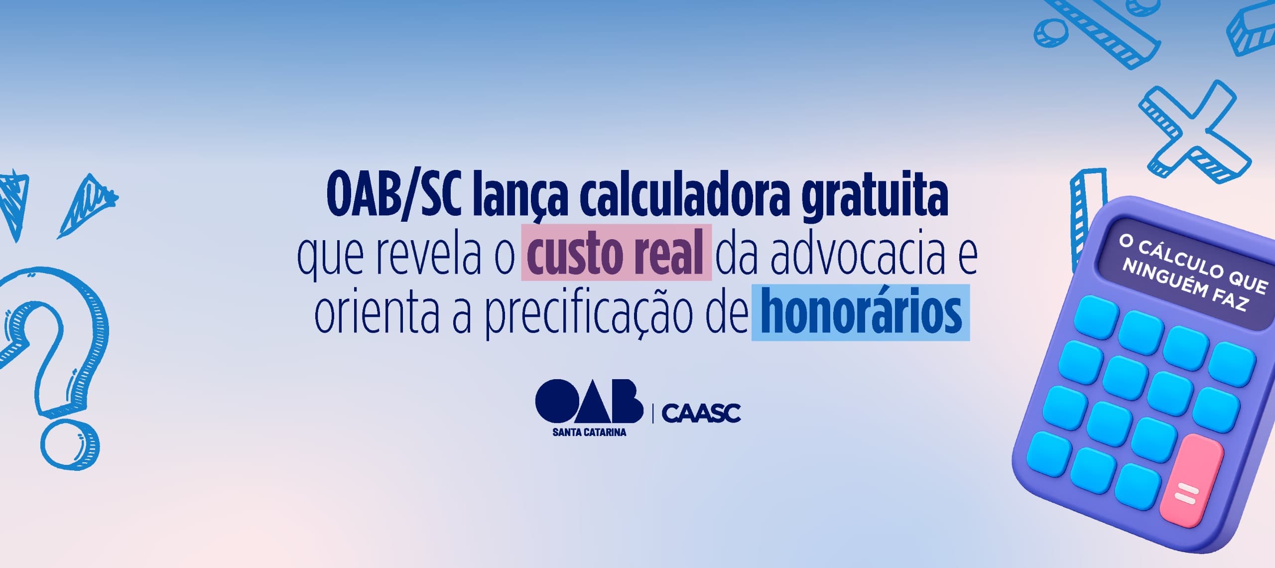 OAB/SC lança calculadora gratuita que revela o custo real da advocacia e orienta a precificação de honorários