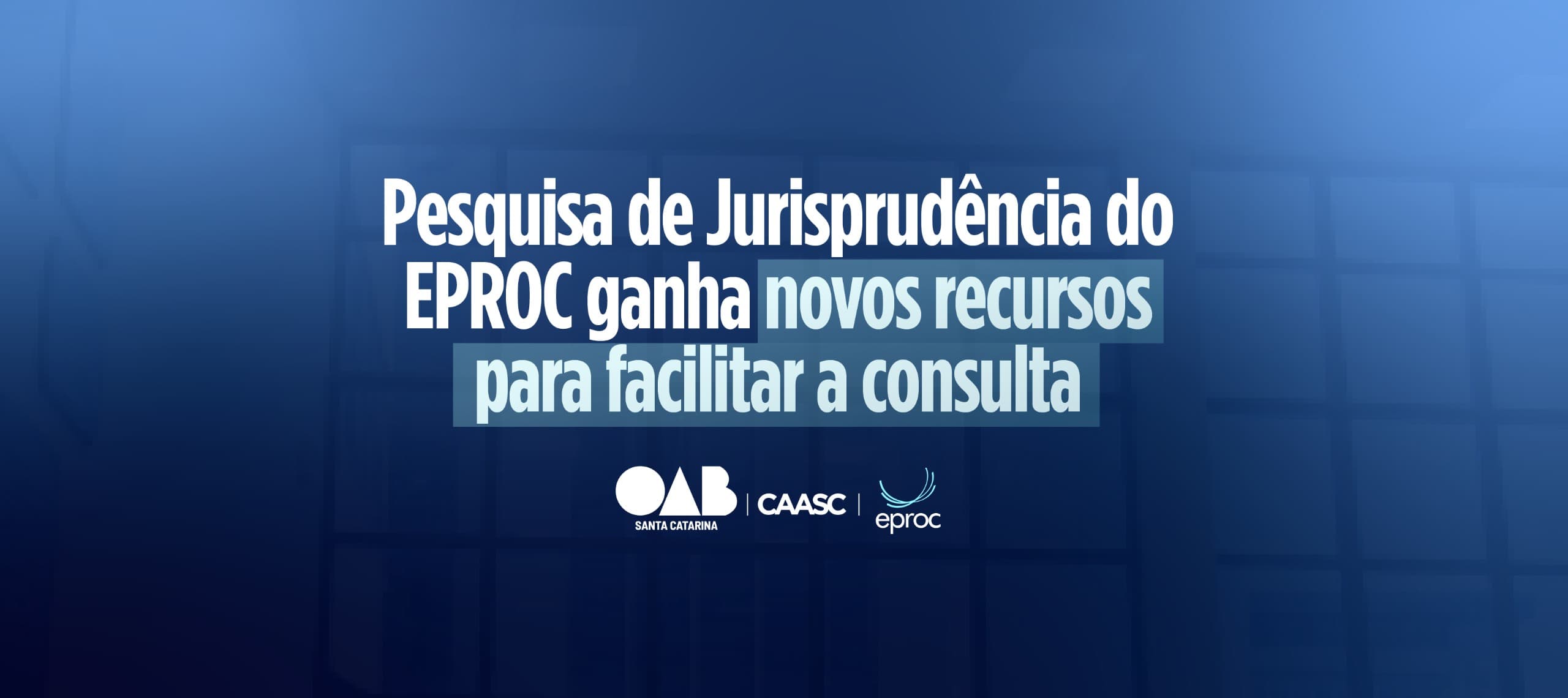 Pesquisa de Jurisprudência do EPROC ganha novos recursos para facilitar a consulta
