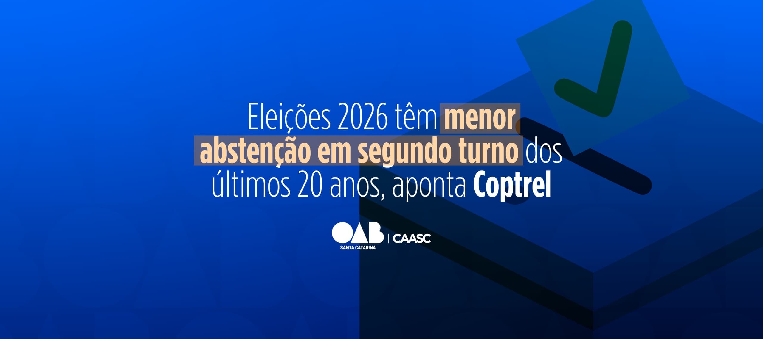 Eleições 2026 têm menor abstenção em segundo turno dos últimos 20 anos, aponta Coptrel